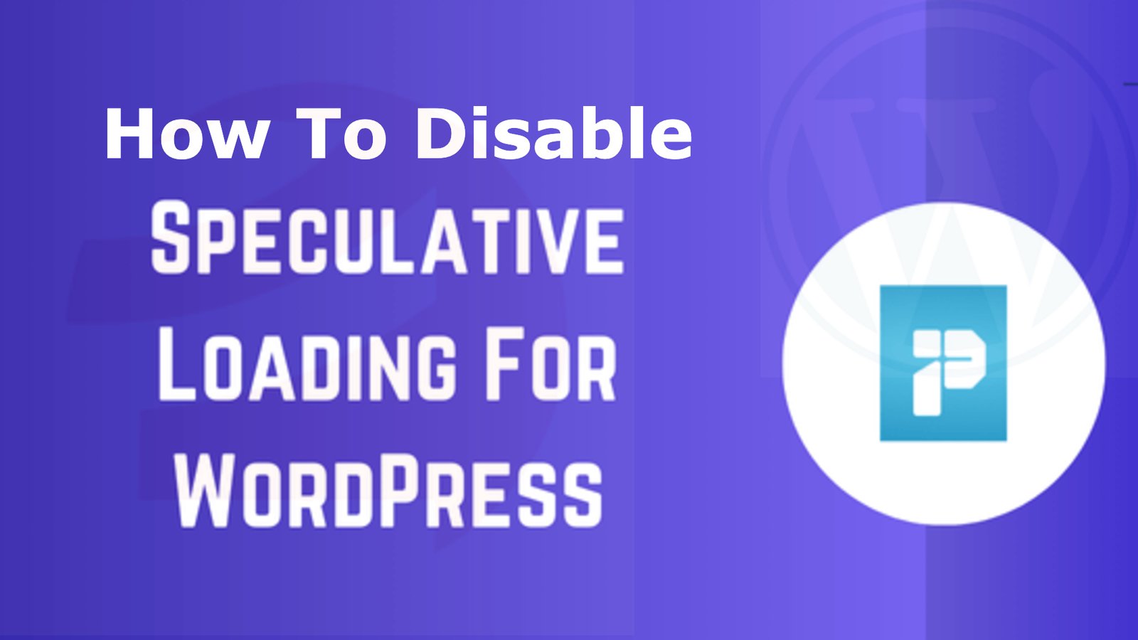 How to Disable Speculative Loading in WordPress