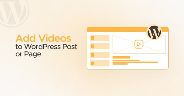 How To Add Video To A Page Or Post